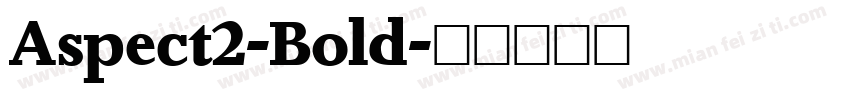 Aspect2-Bold字体转换