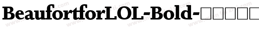 BeaufortforLOL-Bold字体转换