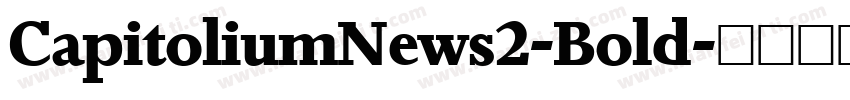 CapitoliumNews2-Bold字体转换