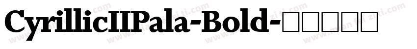 CyrillicIIPala-Bold字体转换
