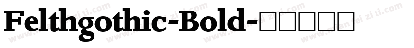 Felthgothic-Bold字体转换