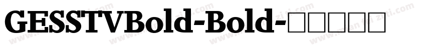 GESSTVBold-Bold字体转换