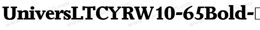 UniversLTCYRW10-65Bold字体转换
