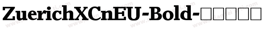 ZuerichXCnEU-Bold字体转换