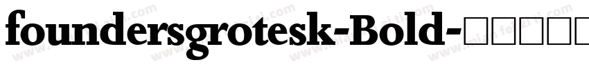 foundersgrotesk-Bold字体转换
