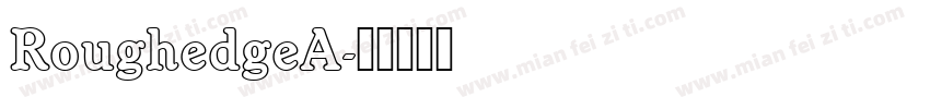 RoughedgeA字体转换