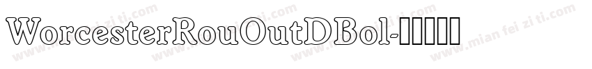 WorcesterRouOutDBol字体转换