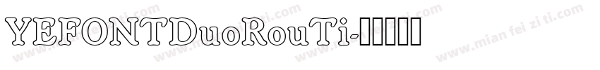 YEFONTDuoRouTi字体转换