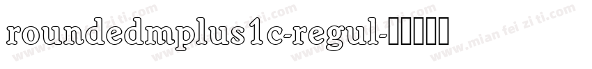 roundedmplus1c-regul字体转换