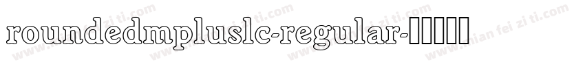 roundedmpluslc-regular字体转换