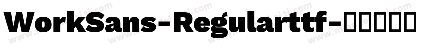 WorkSans-Regularttf字体转换