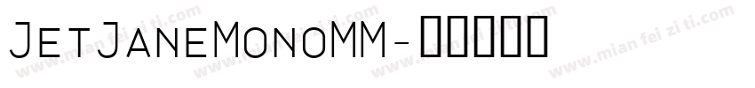 JetJaneMonoMM字体转换