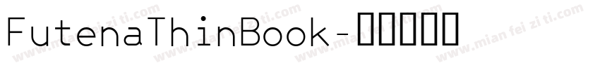 FutenaThinBook字体转换