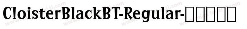 CloisterBlackBT-Regular字体转换