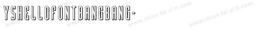 YShellofontbangbang字体转换
