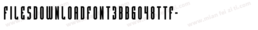 FilesDownLoadfont3bb6048TTF字体转换
