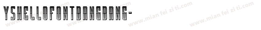 YShellofontbangbang字体转换