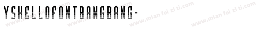 YShellofontbangbang字体转换