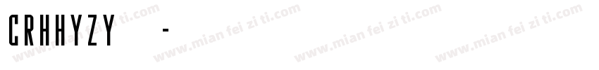 CRHHYZY样品字体转换