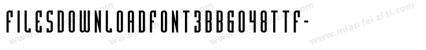 FilesDownLoadfont3bb6048TTF字体转换