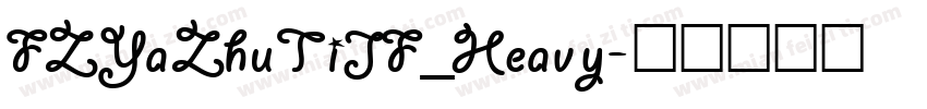 FZYaZhuTiJF_Heavy字体转换