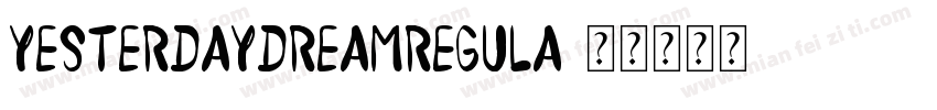 Yesterdaydreamregula字体转换