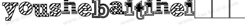 youshebaitihei字体转换