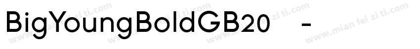 BigYoungBoldGB20字体字体转换