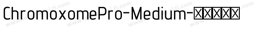 ChromoxomePro-Medium字体转换