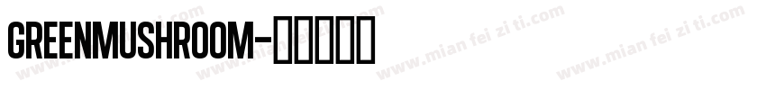 greenmushroom字体转换