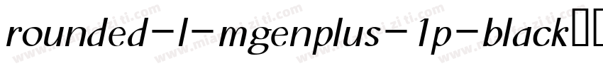 rounded-l-mgenplus-1p-black转换器字体转换