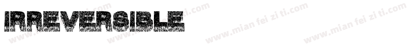 Irreversible字体转换