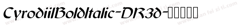 CyrodiilBoldItalic-DR3d字体转换