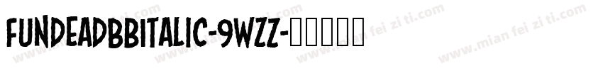 FundeadBbItalic-9WzZ字体转换