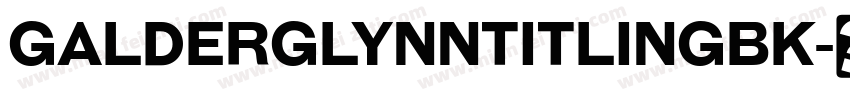 GalderglynnTitlingBk字体转换