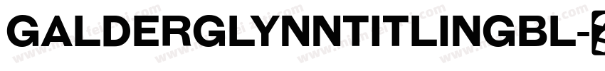 GalderglynnTitlingBl字体转换