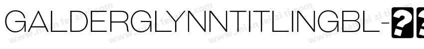 GalderglynnTitlingBl字体转换