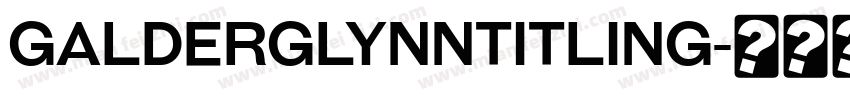 GalderglynnTitling字体转换