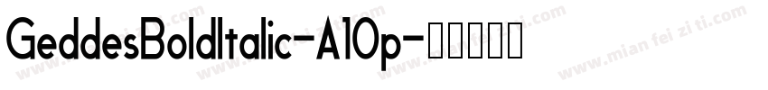 GeddesBoldItalic-A10p字体转换