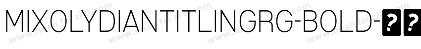 MixolydianTitlingRg-Bold字体转换