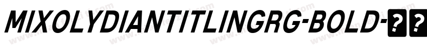 MixolydianTitlingRg-Bold字体转换