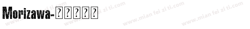 Morizawa字体转换