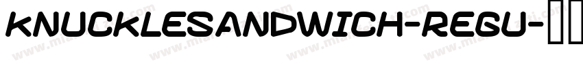 KnuckleSandwich-Regu字体转换
