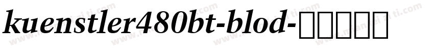 kuenstler480bt-blod字体转换