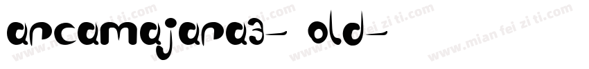 arcamajara3-Bold字体转换
