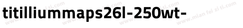 titilliummaps26l-250wt字体转换