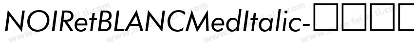NOIRetBLANCMedItalic字体转换