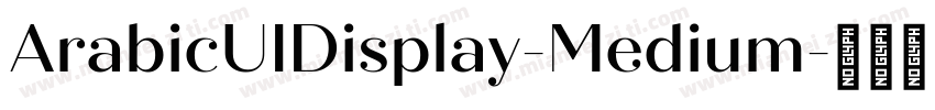 ArabicUIDisplay-Medium字体转换