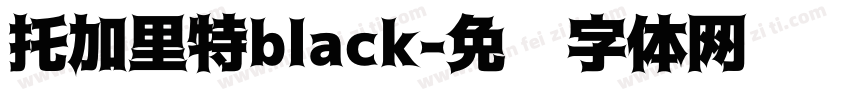 托加里特black字体转换
