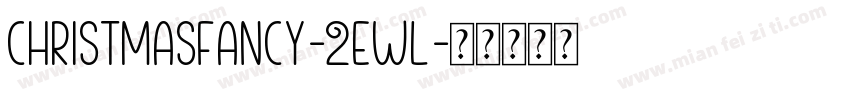 ChristmasFancy-2ewl字体转换